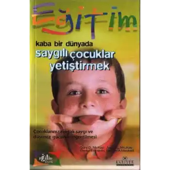 Kaba Bir Dünyada Saygılı  Çocuklar Yetiştirmek