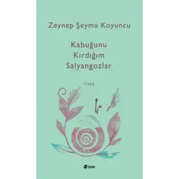 Kabuğunu Kırdığım Salyangozlar