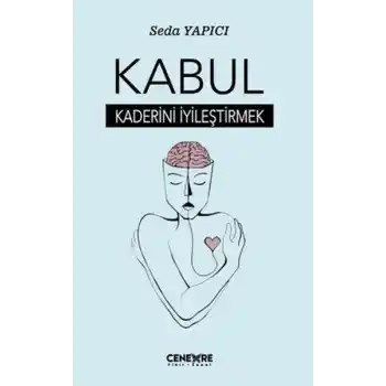 Kabul - Kaderini İyileştirmek