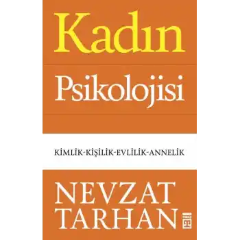Kadın Psikolojisi - Kimlik-Kişilik-Evlilik-Annelik