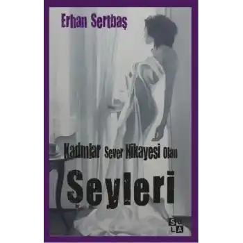 Kadınlar Sever Hikayesi Olan Şeyleri