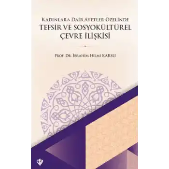 Kadınlara Dair Ayetler Özelinde Tefsir ve Sosyokültürel Çevre İlişkisi