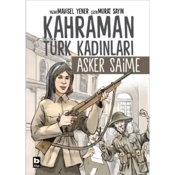 Kahraman Türk Kadınları Asker Saime