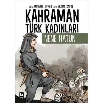 Kahraman Türk Kadınları Nene Hatun