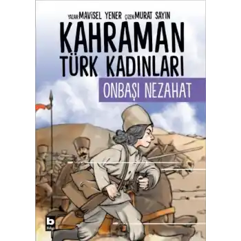 Kahraman Türk Kadınları Onbaşı Nezahat