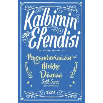 Kalbimin Efendisi - Peygamberimizin Mekke Dönemi
