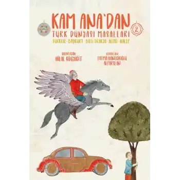 Kam Ana’dan Türk Dünyası Masalları -2
