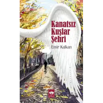 Kanatsız Kuşlar Şehri