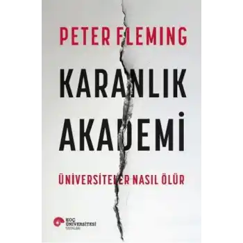 Karanlık Akademi Üniversiteler Nasıl Ölür