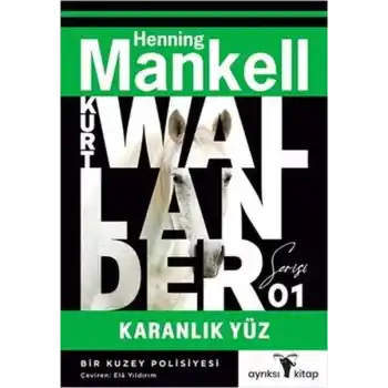 Karanlık Yüz - Kurt Wallander 1