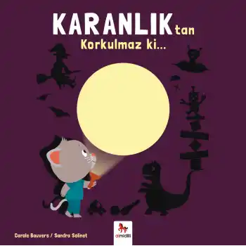 Karanlıktan Korkulmaz ki...