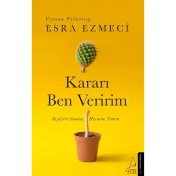 Kararı Ben Veririm - İlişkisini Yöneten Hayatını Yönetir