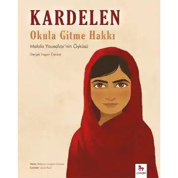 Kardelen : Okula Gitme Hakkı - Malala Yousafzainin Öyküsü