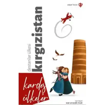 Kardeş Ülkeler Destanlar Ülkesi Kırgızistan