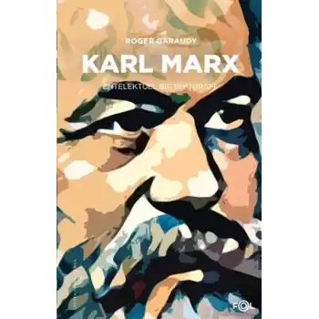 Karl Marx - Entelektüel Bir Biyografi
