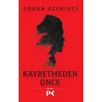 Kaybetmeden Önce