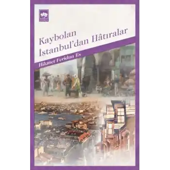 Kaybolan İstanbuldan Hatıralar