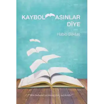 Kaybolmasınlar Diye