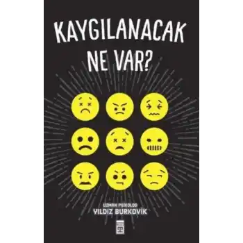 Kaygılanacak Ne Var!