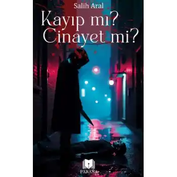 Kayıp mı? Cinayet mi?