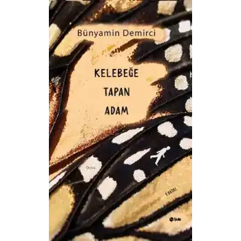 Kelebeğe Tapan Adam