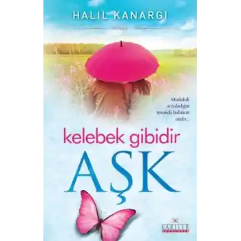 Kelebek Gibidir Aşk