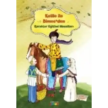 Kelile ile Dimneden Karakter Eğitimi Masalları