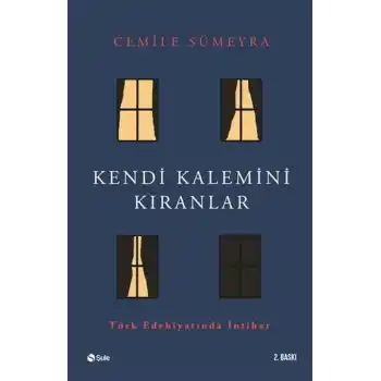 Kendi Kalemini Kıranlar - Türk Edebiyatında İntihar
