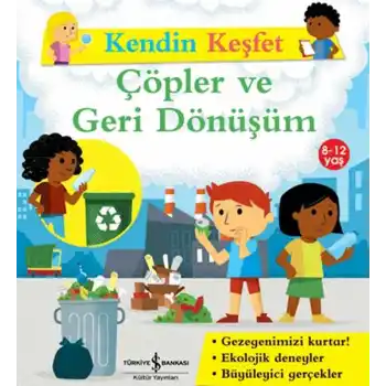 Kendin Keşfet - Çöpler Ve Geri Dönüşüm