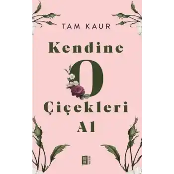 Kendine O Çiçekleri Al