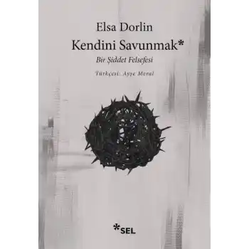 Kendini Savunmak: Bir Şiddet Felsefesi
