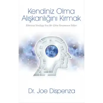 Kendiniz Olma Alışkanlığını Kırmak