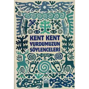 Kent Kent Yurdumuzun Söylenceleri