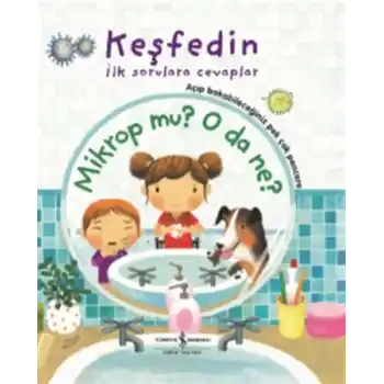 Keşfedin İlk Sorulara Cevaplar - Mikrop mu? O da Ne? (Ciltli)