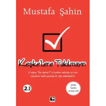 Keşke’lere Takılmayın