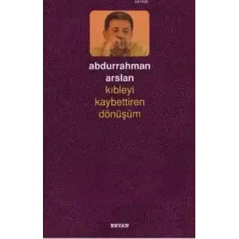 Kıbleyi Kaybettiren Dönüşüm