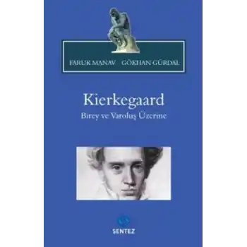 Kierkegaard Birey Ve Varoluş Üzerine