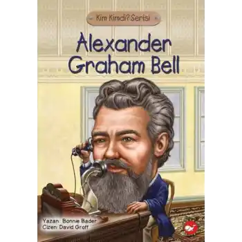 Kim Kimdi? Serisi - Alexander Graham Bell