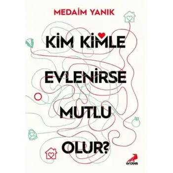 Kim, Kimle Evlenirse Mutlu Olur?