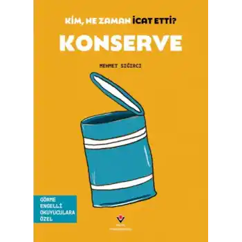 Kim, Ne Zaman İcat Etti? Konserve