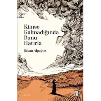 Kimse Kalmadığında Bunu Hatırla