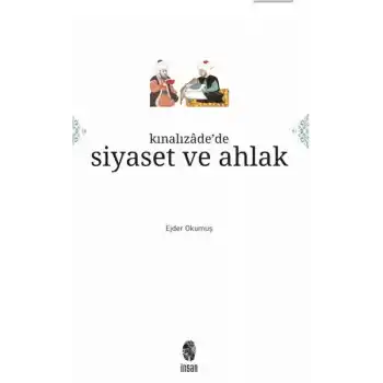 Kınalızâdede Siyaset ve Ahlak