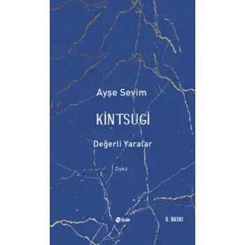 Kintsugi-Değerli Yaralar