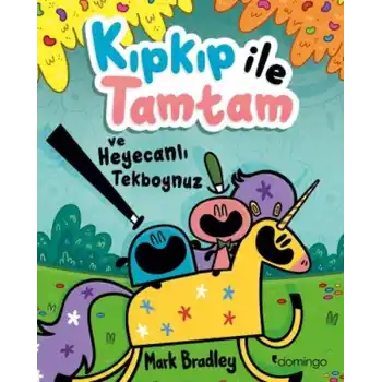 Kıpkıp ile Tamtam ve Heyecanlı Tekboynuz