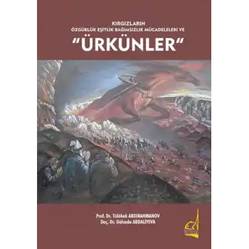 Kırgızların Özgürlük Eşitlik Bağımsızlık Mücadeleleri ve Ürkünler