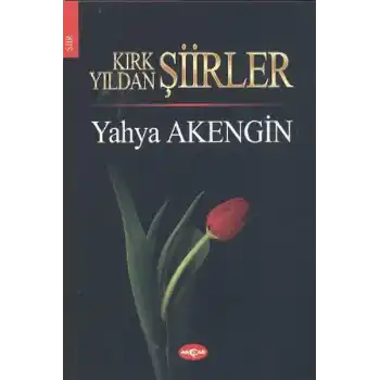 Kırk Yıldan Şiirler