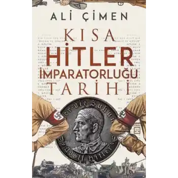 Kısa Hitler İmparatorluğu Tarihi