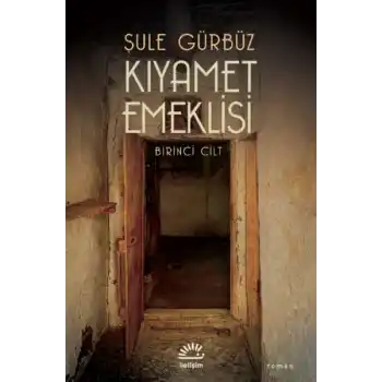 Kıyamet Emeklisi 1. Cilt