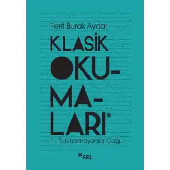 Klasik Okumaları - II: Tutunamayanlar Çağı
