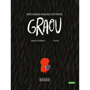 Kocaman Kalpli Huysuz Graou